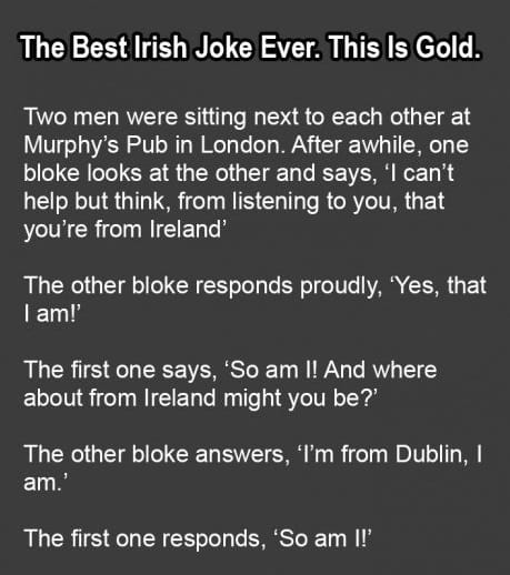 The Best Irish Joke Ever. This Is Gold.