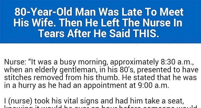 An 80 Year Old Man Said He Was Late To Meet His Wife Then He Left The Nurse In Tears After He Said THIS